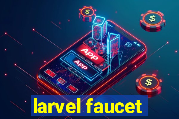 larvel faucet